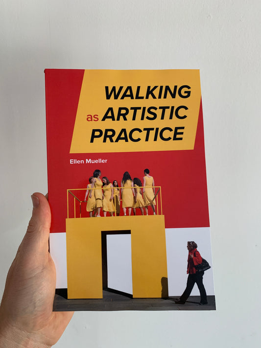 Walking as Artistic Practice by Ellen Mueller