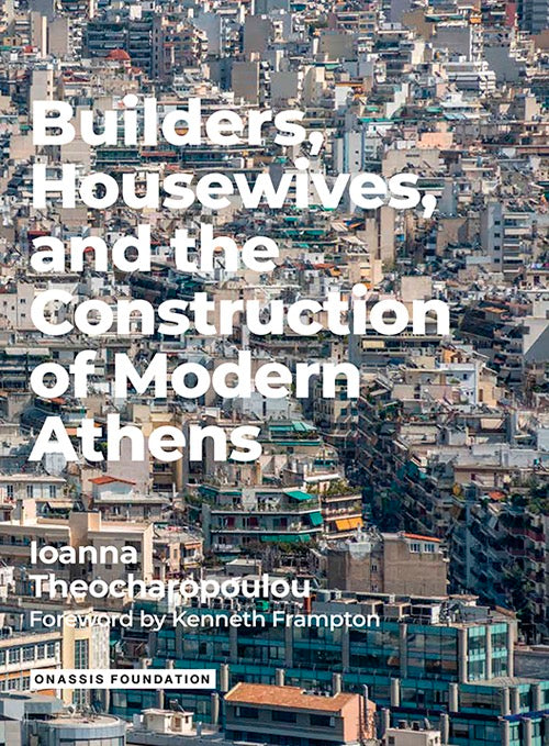 Builders, Housewives, and The construction of modern Athens